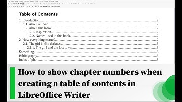 How to show chapter numbers when creating a table of contents in LibreOffice Writer