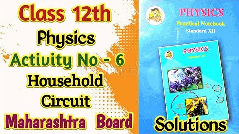 12th Physics Activity no 6 : Household Circuit #practicle