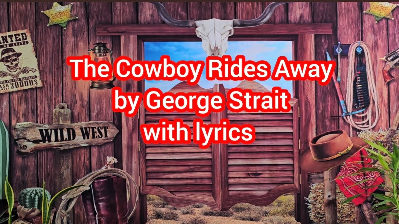 George Strait Riding George Strait - The Cowboy Rides Away with lyrics - YouTube