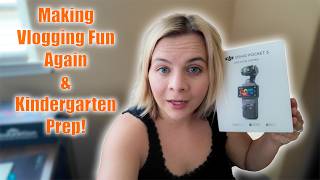 Making Vlogging Fun Again… + Kindergarten Prep!