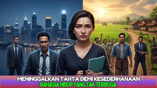 KISAH NYATA‼️Meninggalkan Tahta Demi Kesederhanaan🔴Rahasia Hidup yang Tak Terduga😱