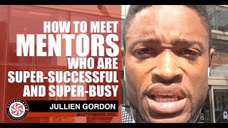 How To Meet Mentors Who Are Super Successful & Super Busy