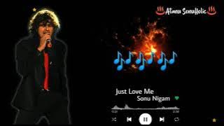 Just Love Me - Sonu Nigam