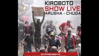 KIROBOTO - SHOW LIVE ARUSHA CHUGA | Chankysupply.com