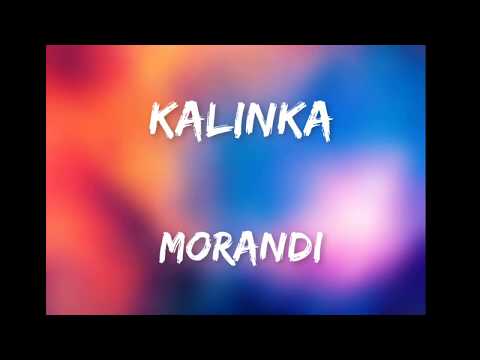 Morandi   Kalinka Lyrics