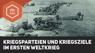 Kriegsparteien und Kriegsziele im Ersten Weltkrieg