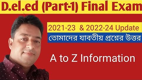 D.el.ed  Final Exam (2021-23 & 2022-24 ) related information.