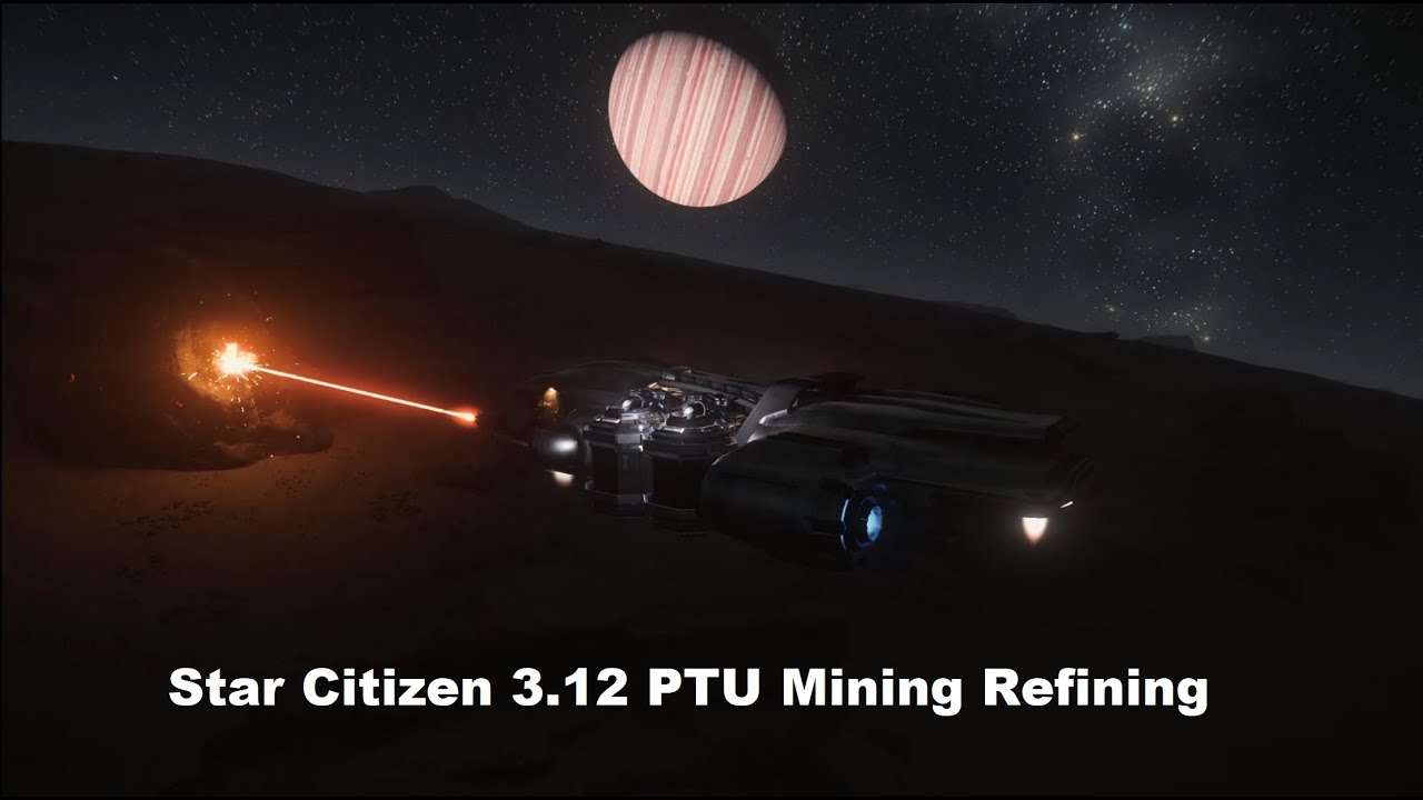 Star Citizen 3.12 PTU Mining and Refining - Is it worth it? - YouTube