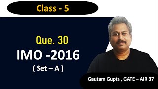 #IMO #CLASS 5 #School #2016-SetA - Q30
