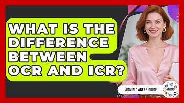 What Is The Difference Between OCR And ICR? - Admin Career Guide