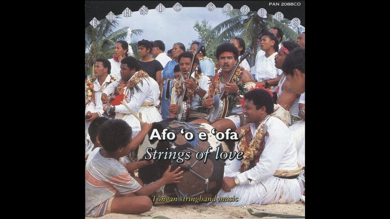 Tongan Songs Afo 'o e 'Ofa / Strings of Love. Tongan Stringband Music