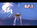 Heard great things about this game—let’s give it a try! | Sky: Children of the Light EP.1