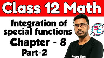 Integration of Special Functions  || কয়েকটি  বিশেষ আকারের অপেক্ষকের সমাকল  ||  Chapter - 8 || Part-2