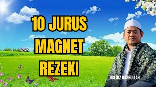 10 JURUS MAGNET REZEKI | Ustadz Nasrullah Spesial 10 Tahun Magnet Rezeki | Facing the Miracle