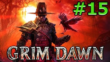 Grim Dawn - Part 15
