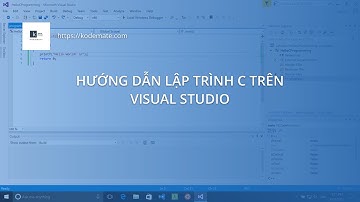 Hướng dẫn lập trình C trên Visual Studio