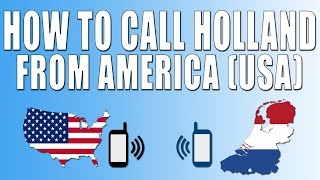 How To Call Holland/Netherlands From America (USA)