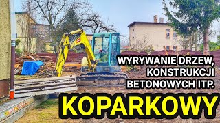 KOPARKOWY WYRWAŁ Z ZIEMI KORZENIE, TUJE, BETONOWE OGRODZENIE I OGÓLNIE WYRÓWNAŁ TEREN 