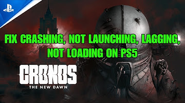Fix Cronos: The New Dawn Crashing, Not Launching, Lagging, Freezing, Not Loading on PS5