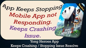 How To Fix Yong Heroes App Keeps Stopping | Keeps Crashing Problem | Problem Resolved