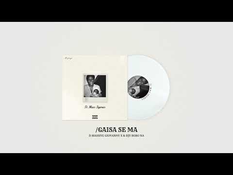 Mshizo - /Gaisa Se Ma (feat. Massive Giovanny X, Djy Bobo NA)