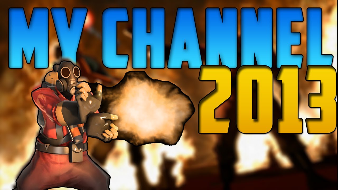 TF2: HAPPY NEW YEAR! Talking about my Youtube Channel in 2013! Playing ...