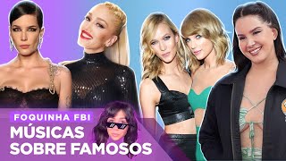 FOFOCAS NAS MÚSICAS: LETRAS SOBRE OUTROS FAMOSOS | Foquinha FBI