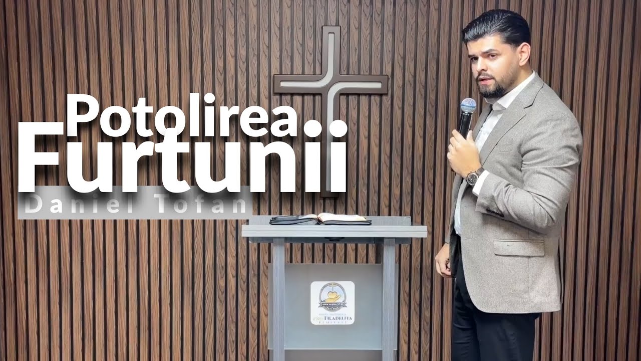Predica | Daniel Tofan | POTOLIREA FURTUNII