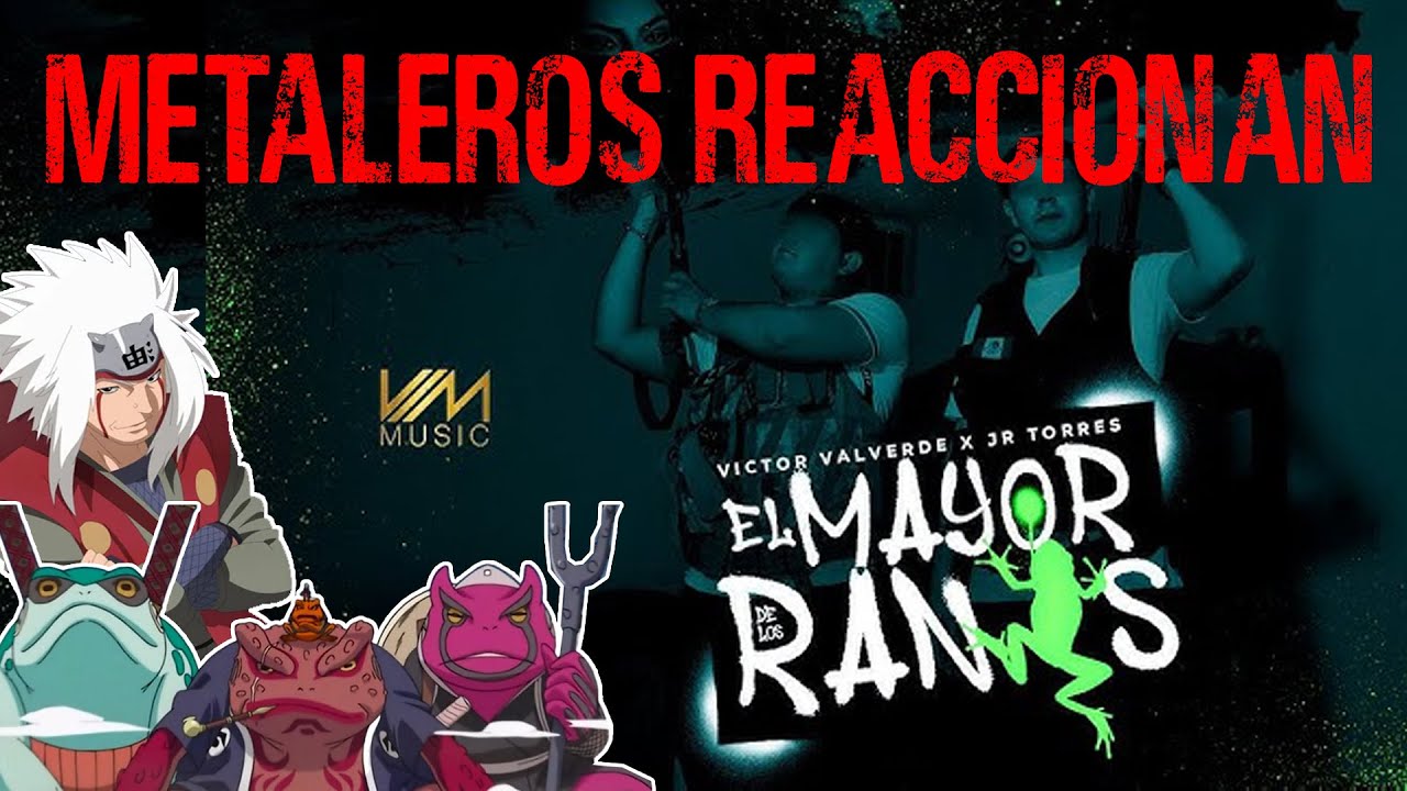 Metaleros Reaccion | Victor Valverde x JR Torres - El Mayor de Los Ranas (Video Oficial)