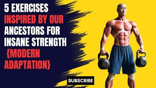 Train Like an Ancient Warrior: 5 Primal Exercises for INSANE Strength (Modern Workout)