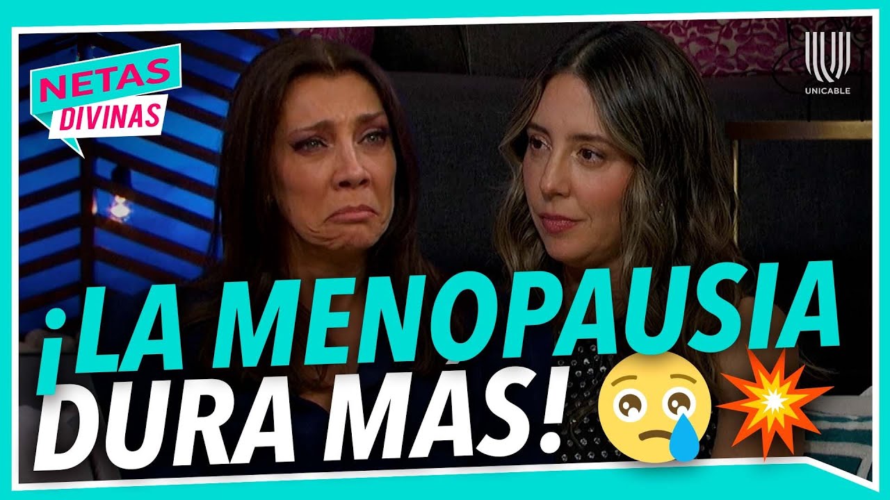 ¡La vejez inicia a los 30! Las Netas hablan sobre los cambios de la menopausia en las mujeres