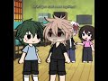 #gacha #gachalife #gachaclub #bkdk #bakudeku #fyp #memes #shorts #tiktok #mha #bnha #memes #mhaships