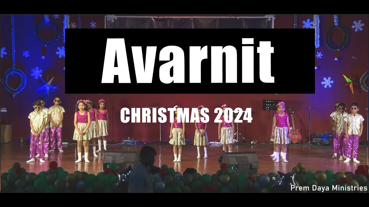 Avarnit | Christmas 2024 dance | Prem Daya Ministries