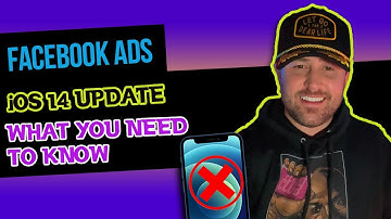 Facebook Ads iOS 14 Update - What You Need To Know