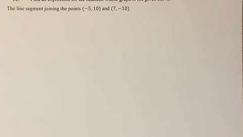52. Find an expression for the function whose graph is the given curve. The line segment joining the