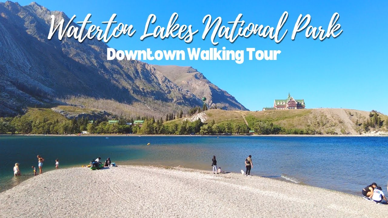Waterton Waterton Lakes National Park Downtown Walk YouTube