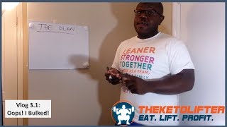 3.1 - Starting All Over Again (AKA OOPS, I BULKED!)
