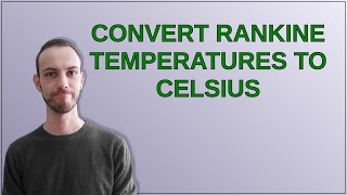 Convert Rankine temperatures to Celsius