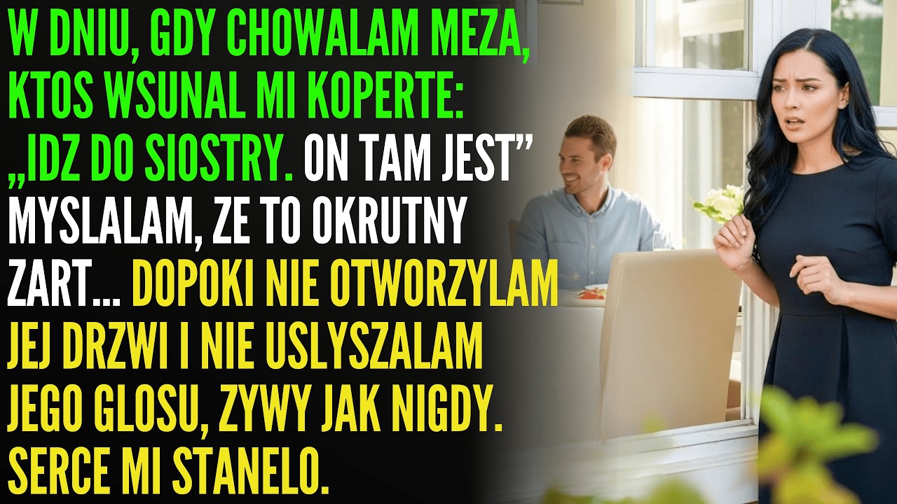 W dniu pogrzebu męża dostałam liścik… To, co zobaczyłam u siostry, zniszczyło mnie