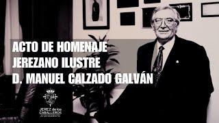 Acto de homenaje y entrega 'Jerezano Ilustre' al alcalde D. Manuel Calzado Galván a título póstumo