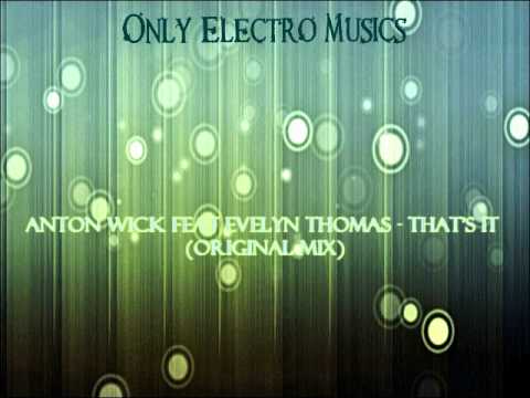 Anton Wick feat Evelyn Thomas - That's It (Origina...