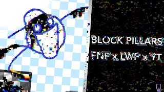 [+ FLP] FNF x LWP x YT | BLOCK PILLARS | TINYMACDUDE