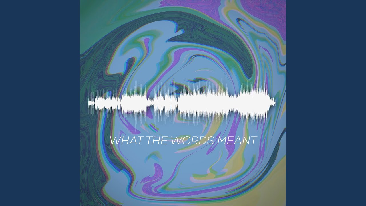 Watch What The Words Meant on YouTube Watch What The Words Meant on YouTube