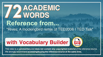 72 Academic Words Ref from "Rives: A mockingbird remix of TED2006 | TED Talk"