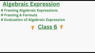 Information Algebraic Expression I Framing Algebraic Expression I Evaluation of Algebraic Expression I Class 6 News