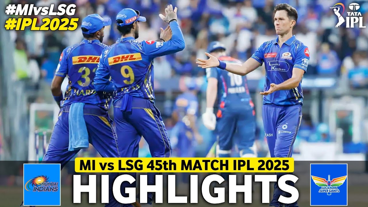 MI vs LSG 45th Match IPL 2025 Highlights | IPL Highlights 2025 | MI vs LSG highlights today