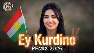 Ey Kurdino Remix 2026 ريمكس كردي جديد اي كردنو