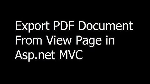 28 - ASP.NET MVC - Export PDF Document From View Page - Reports in Asp.net MVC