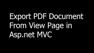28 - ASP.NET MVC - Export PDF Document From View Page - Reports in Asp.net MVC