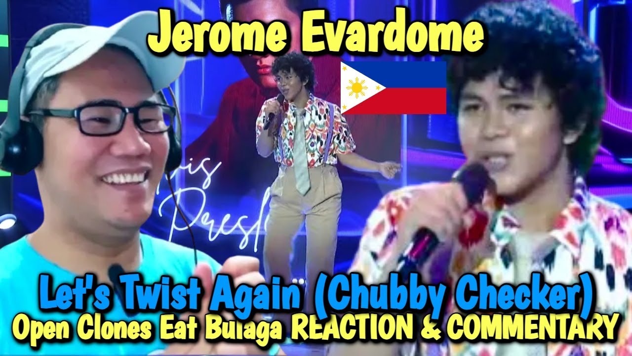 Jerome Evardome - Let's Twist Again - Open Clones Eat Bulaga REACTION